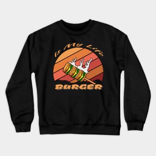 burger is my valentine Crewneck Sweatshirt